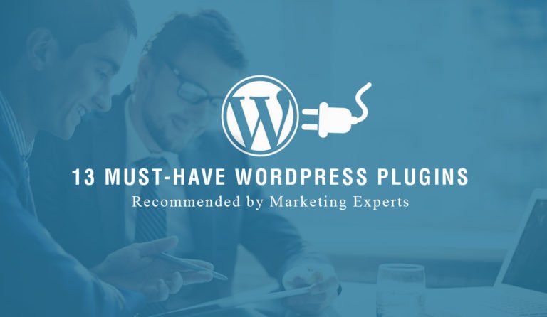 13 Must-Have WordPress Plugins Recommended By Marketing Experts